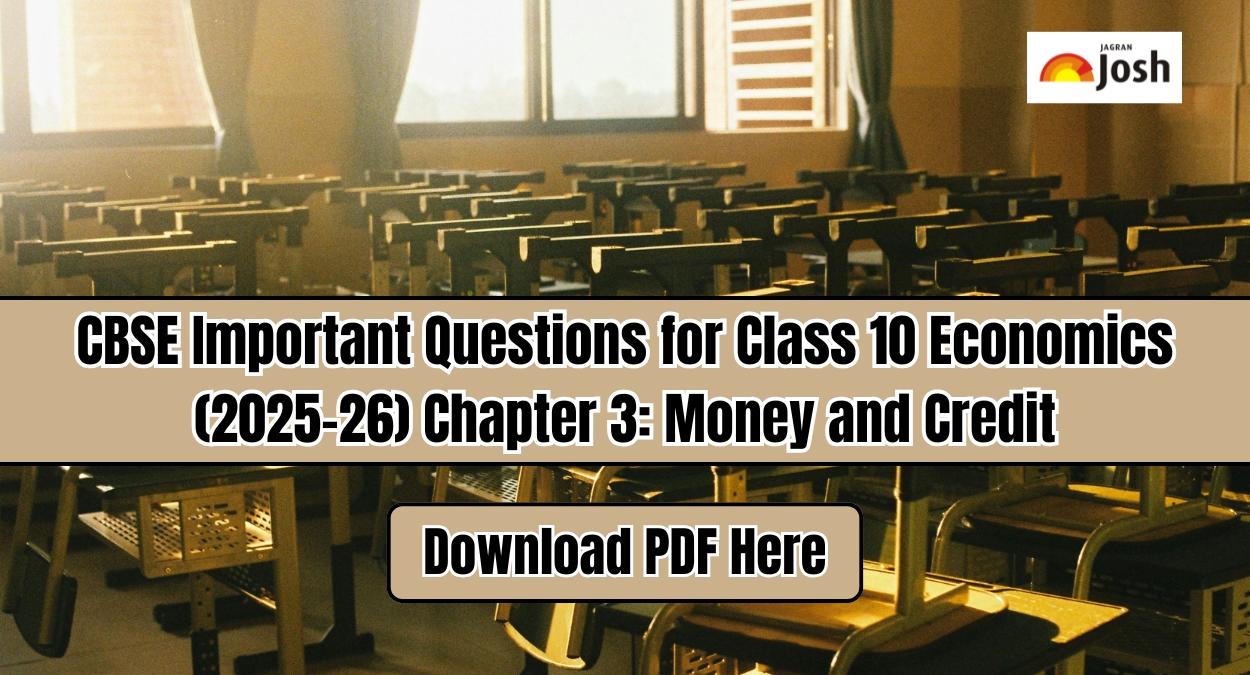 CBSE Important Questions for Class 10 Economics (2025-26) Chapter 3: Money and Credit, Download PDF