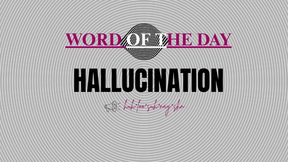 Hallucination