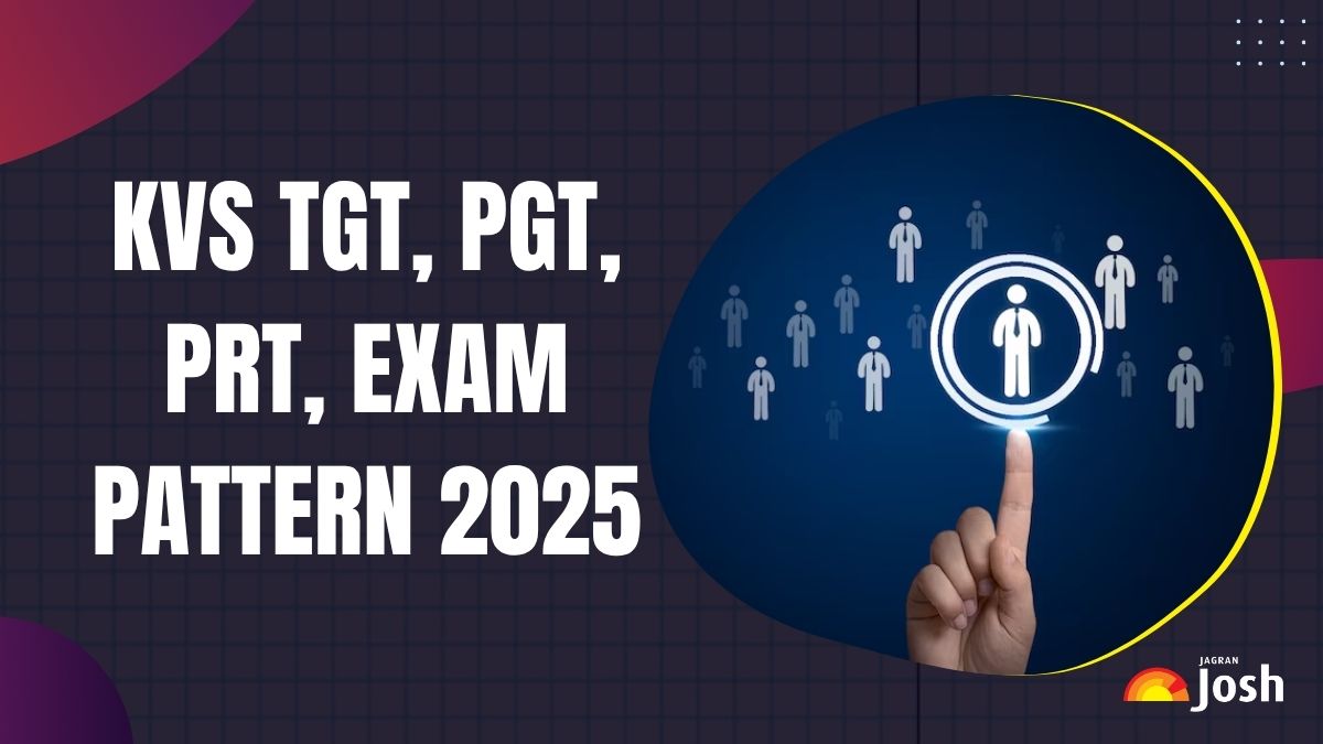 KVS Exam Pattern 2025: केन्द्रीय विद्यालय TGT, PGT और PRT परीक्षा का लेटेस्ट एग्जाम पैटर्न यहाँ चेक करें