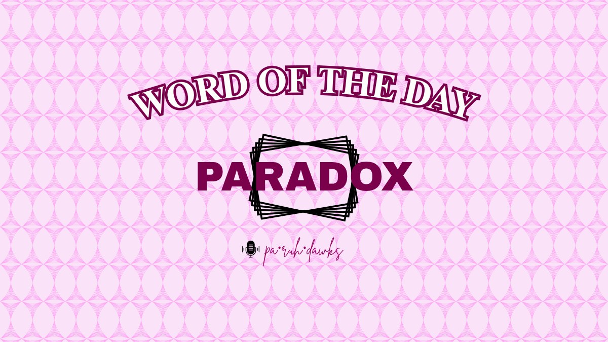 Word of the Day: Paradox