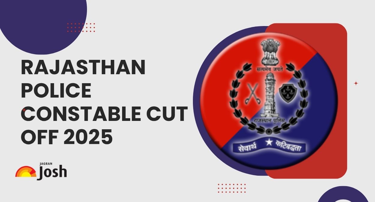 Rajasthan Police Constable Cut Off 2025: Check Category-Wise Cut Off Marks PDF - Link Here