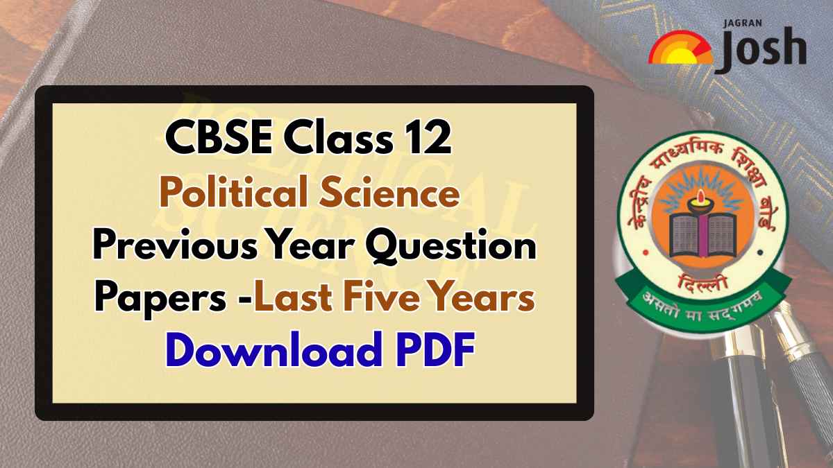 CBSE Class 12 Political Science Previous Year Question Papers Download Last 5 years Papers PDF