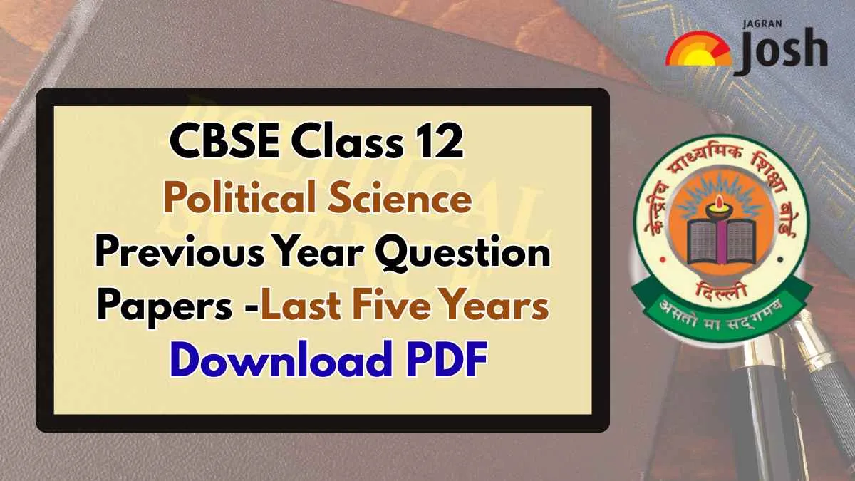 CBSE Class 12 Political Science Previous Year Question Papers Download Last 5 years Papers PDF