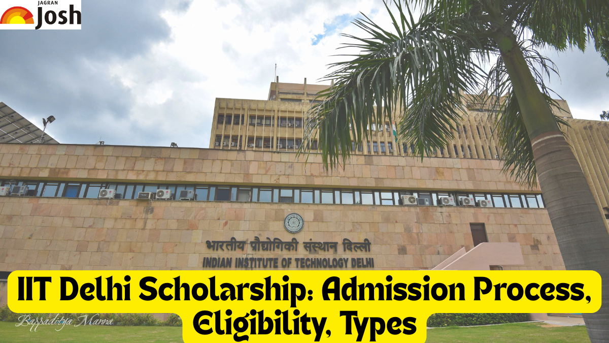 IIT Delhi Scholarship 2025: Admission Process, Eligibility, Types & Complete Details