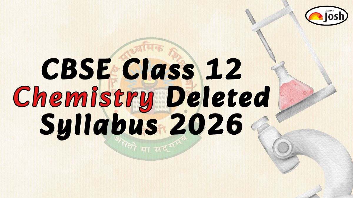 CBSE Class 12 Chemistry Deleted Syllabus 2025-26: Check Chapter-Wise List of Deleted Topics