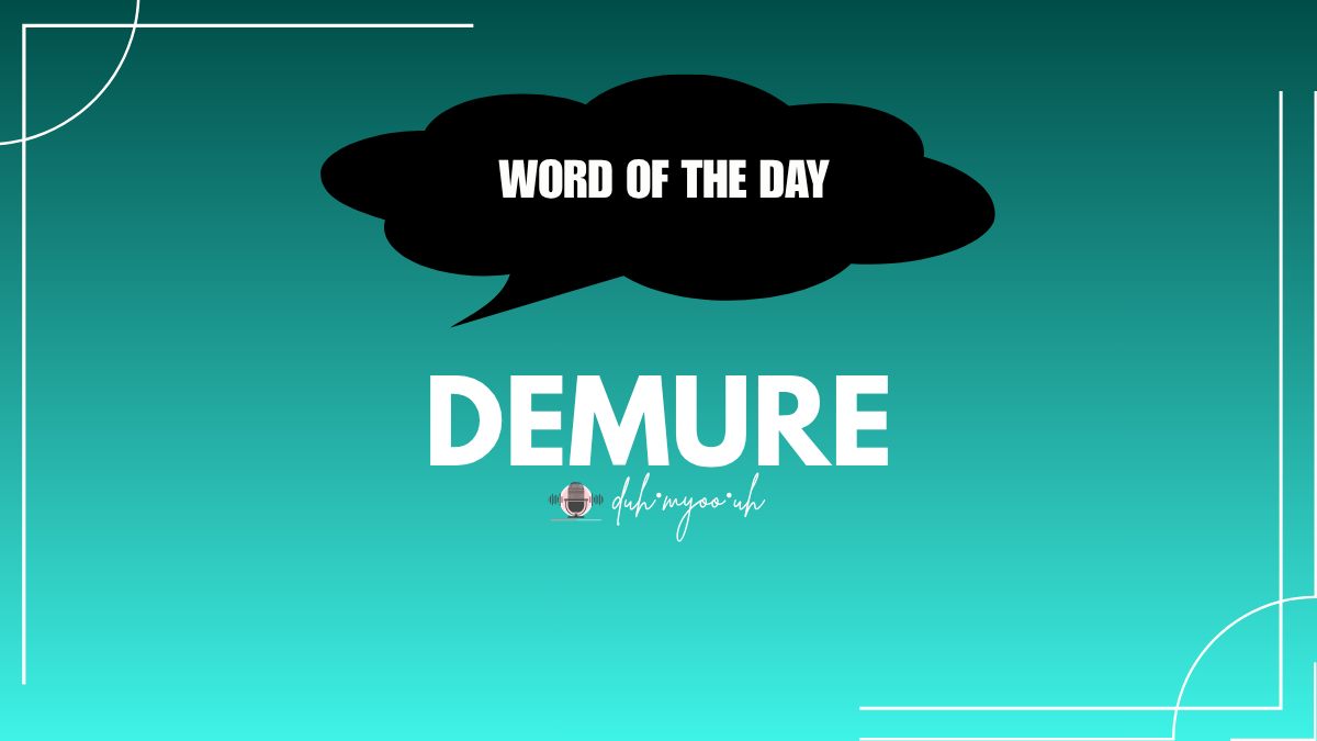 Word of the Day: Demure
