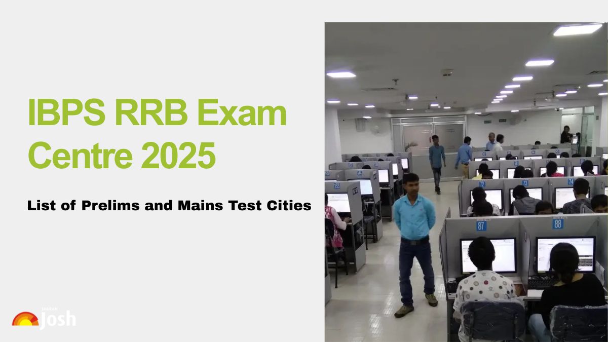 IBPS RRB Exam Centre 2025: List of Prelims and Mains Test Cities State-Wise