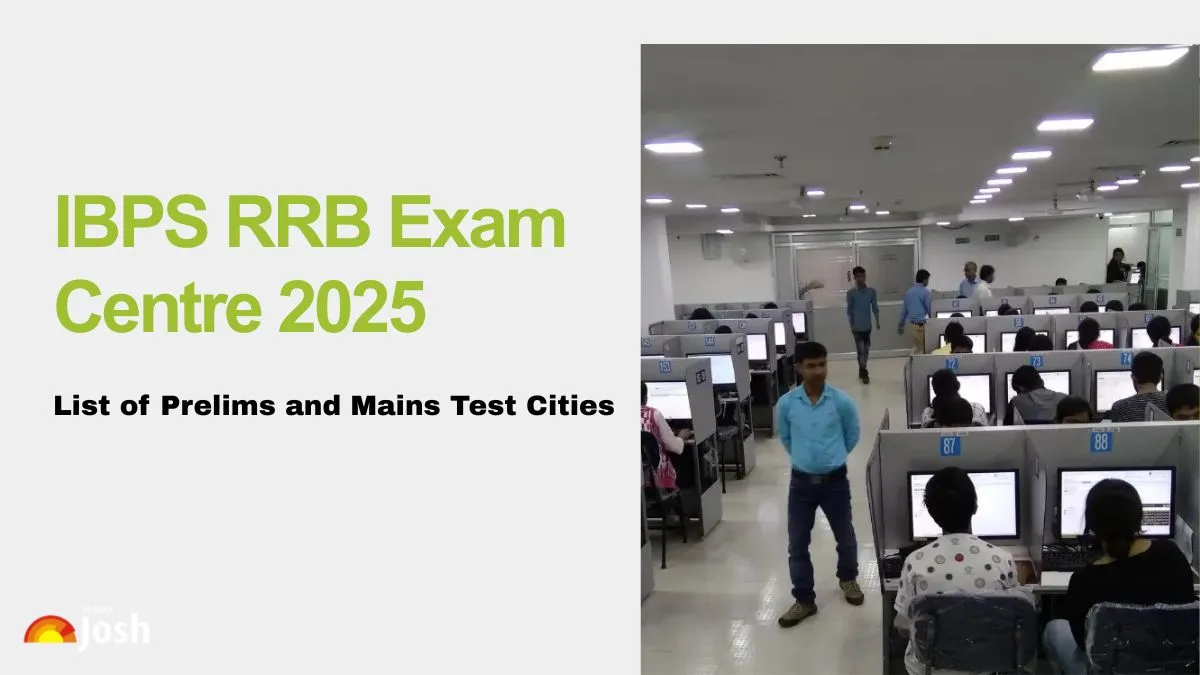 List of IBPS RRB Exam Centres for Prelims & Mains
