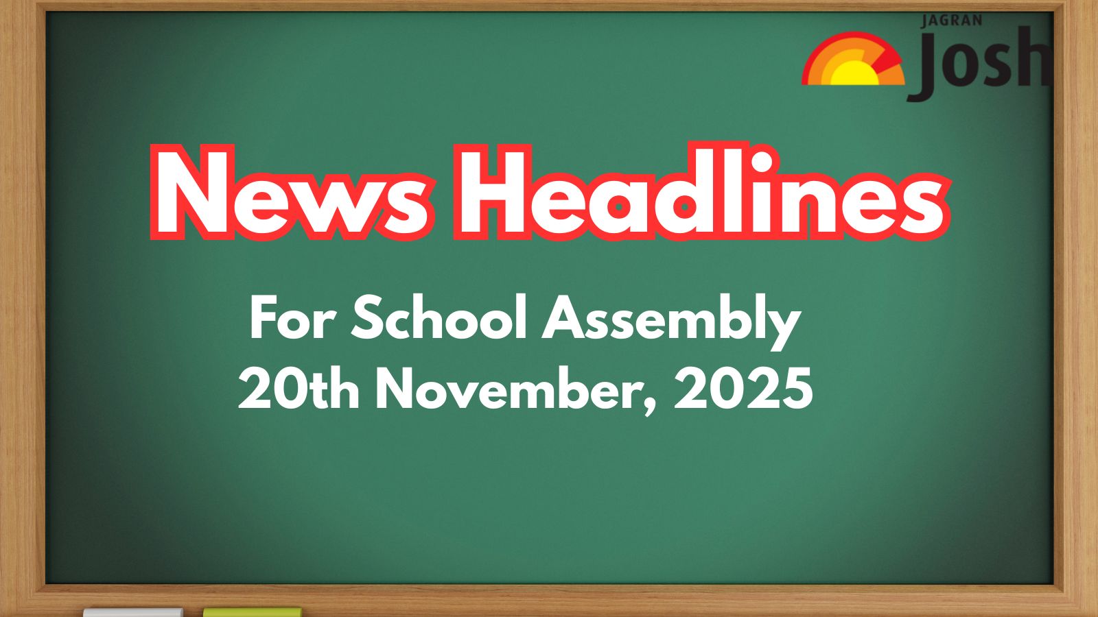 School Assembly News Headlines Today (20 November): India - Afghanistan, Asia Cup Rising Stars 2025  and Other News in English