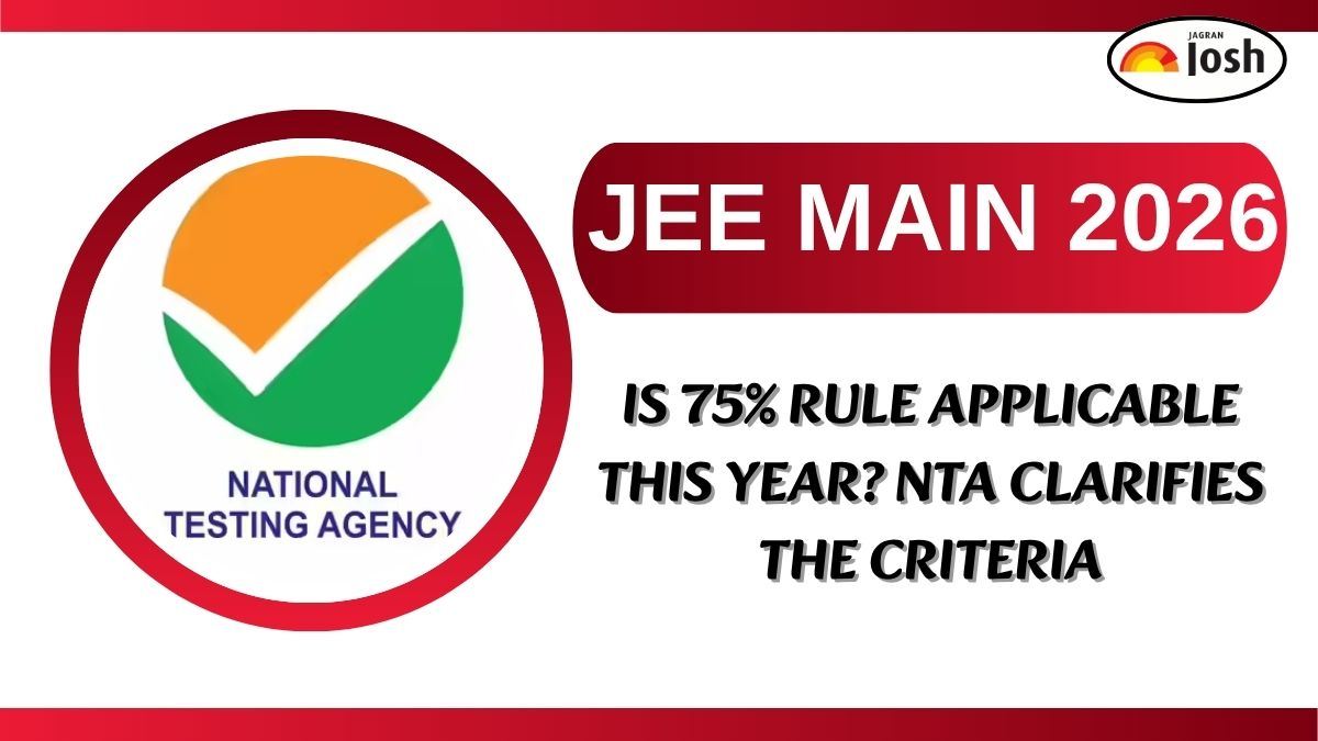 JEE Main 2026: Is 75% Rule Applicable This Year? NTA Clarifies the Criteria