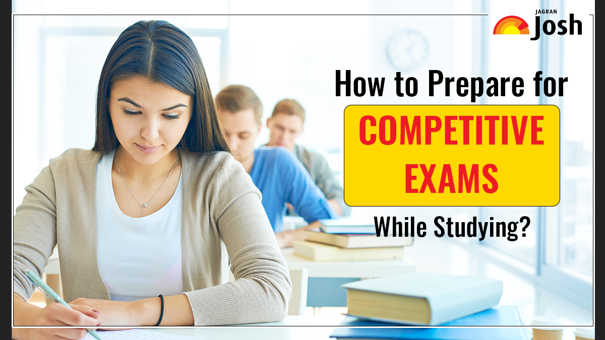 How to Prepare for Competitive Exams While Studying?