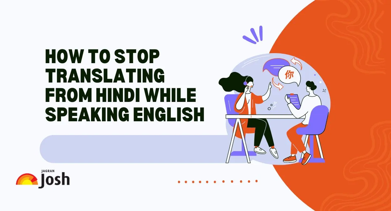 How to Stop Translating from Hindi While Speaking English