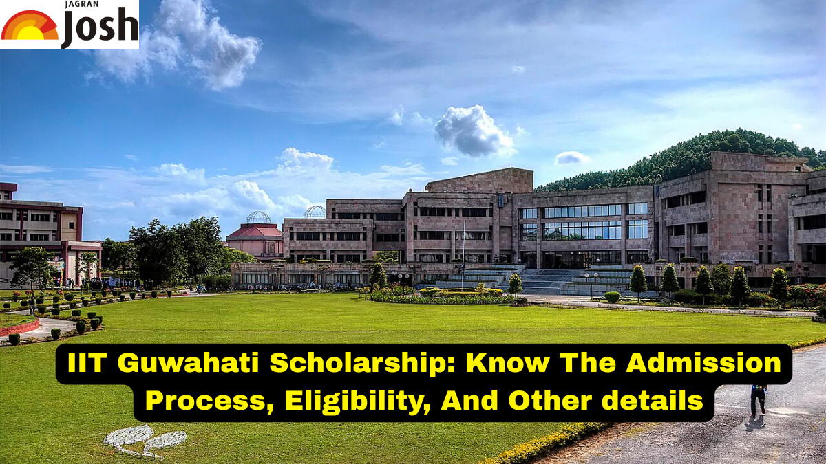 IIT Guwahati Scholarship: Know The Admission Process, Eligibility, And Other details