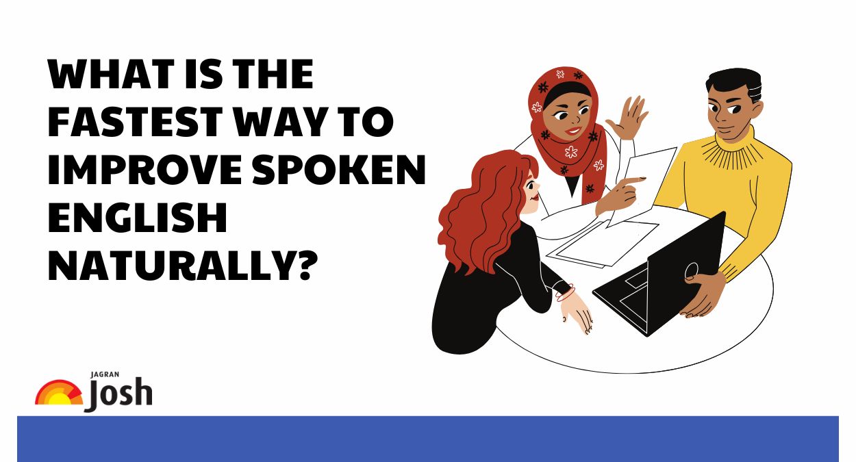 What Is the Fastest Way to Improve Spoken English Naturally?