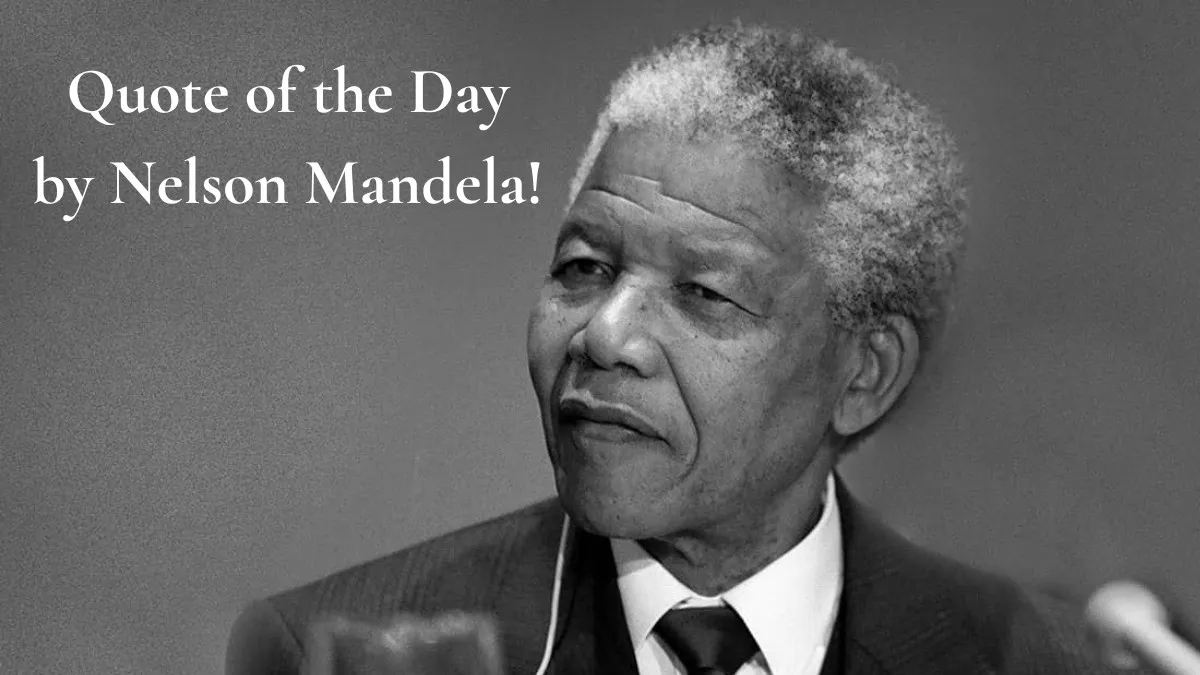 Quote of the Day by Nelson Mandela!