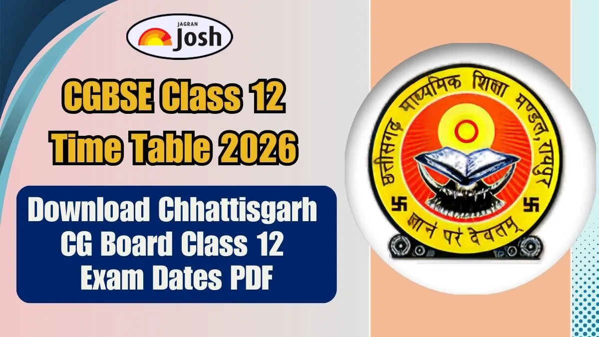 CGBSE 12th Time Table 2026: Download Chhattisgarh CG Board Class 12 Exam Dates PDF and Timings