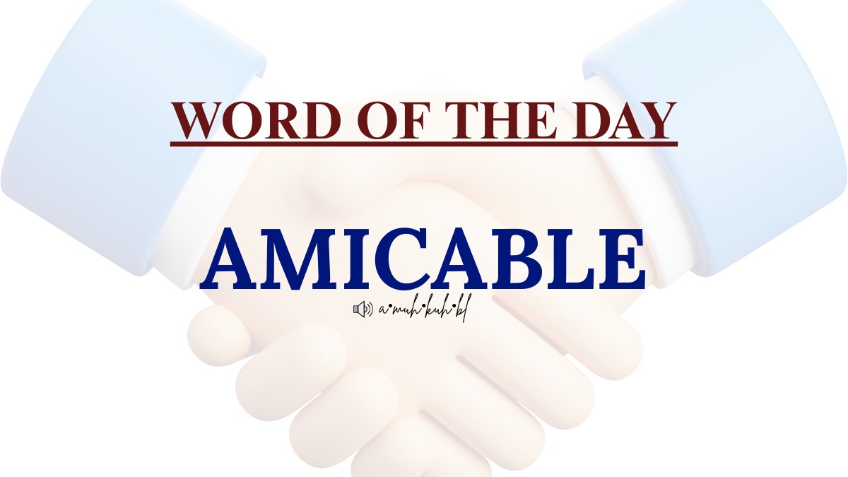 Word of the Day: Amicable
