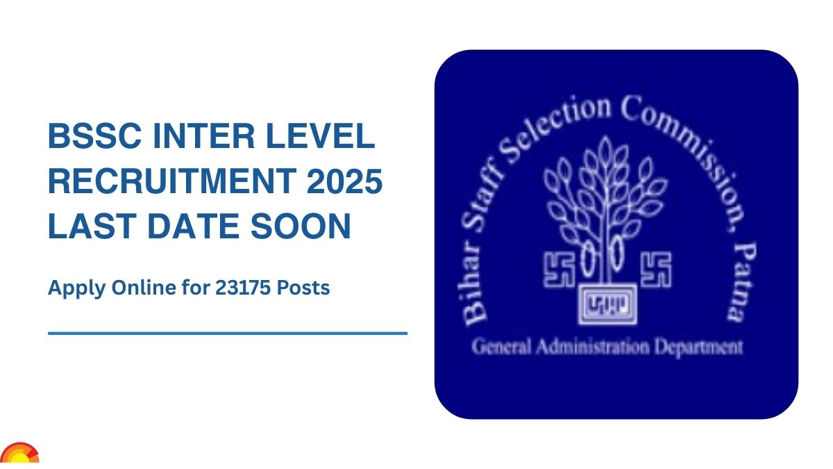 BSSC Inter Level Vacancy 2025: Apply Online Closes Soon for 23,175 Posts - Register Now at onlinebssc.com
