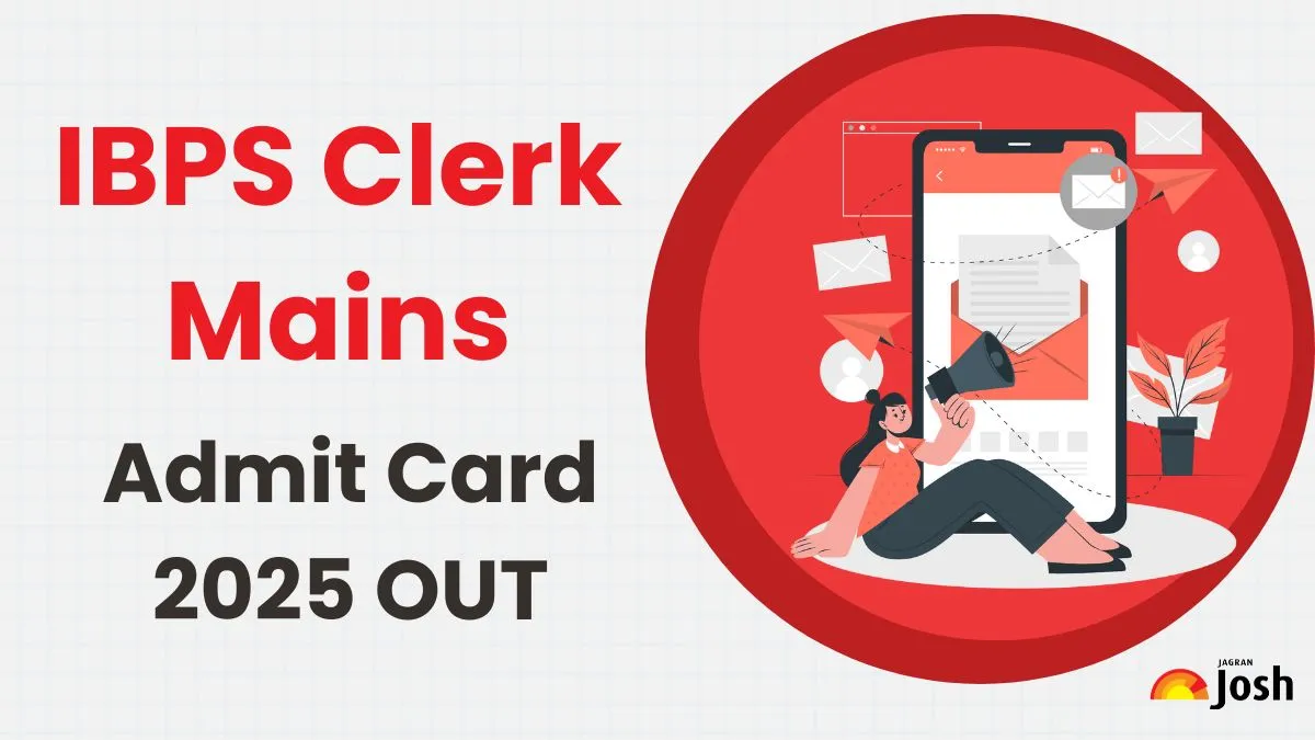 IBPS Clerk Mains Admit Card 2025 OUT