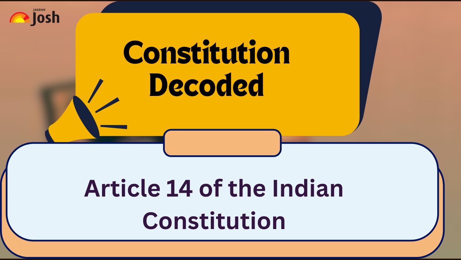 Constitution Decoded: Article 14 of the Indian Constitution