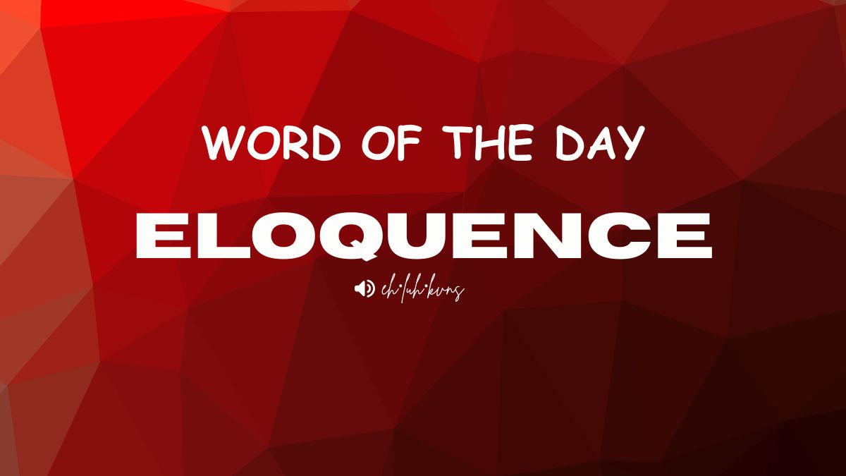 Word of the day: Eloquence