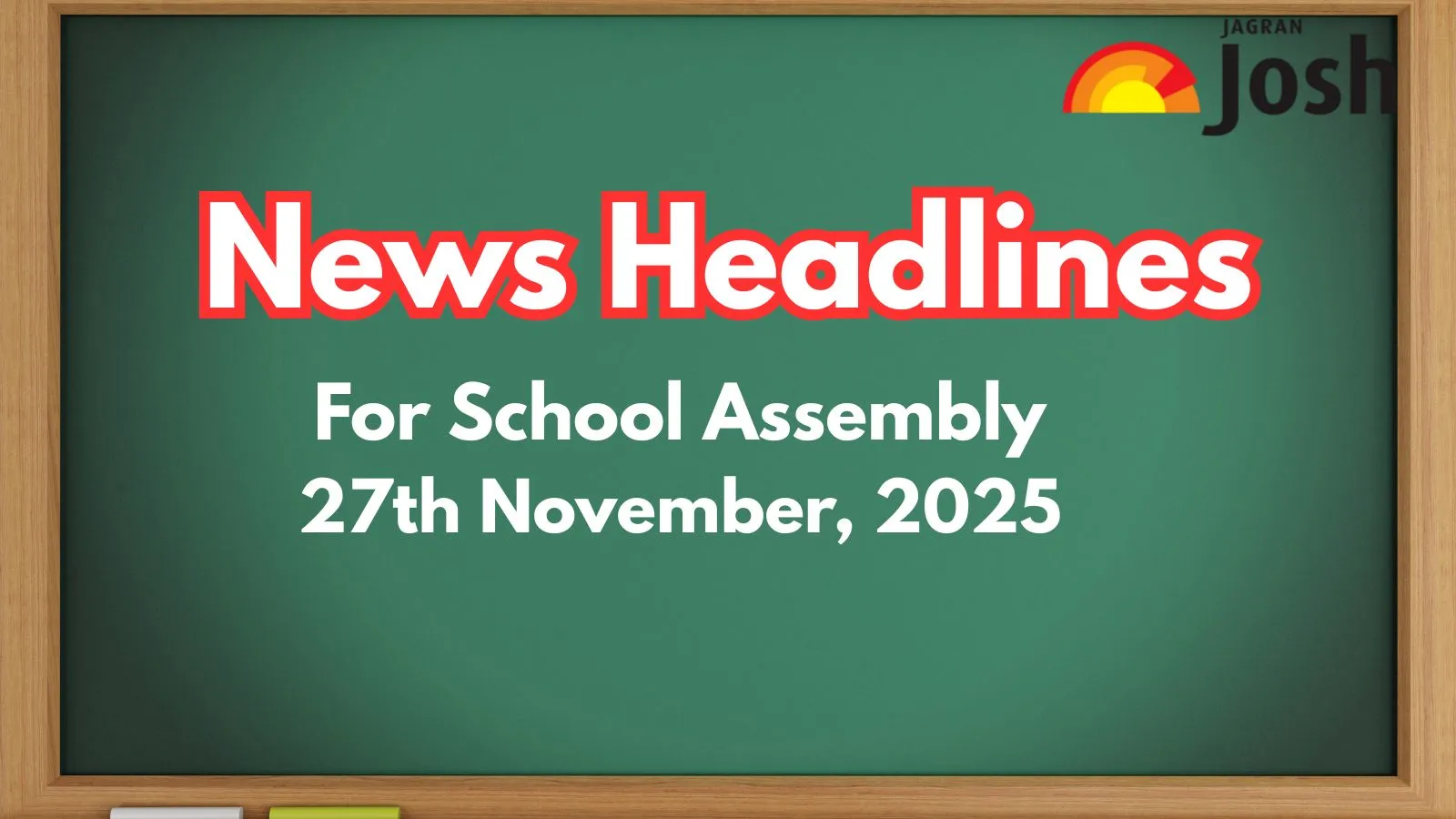 Get here today’s news headlines in English for School Assembly