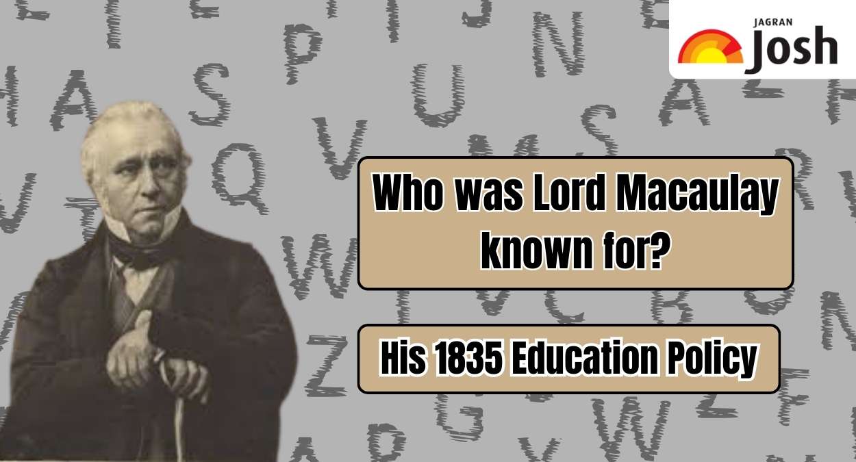 Who was Lord Macaulay? Know All Ab﻿out 1835 English Education Act
