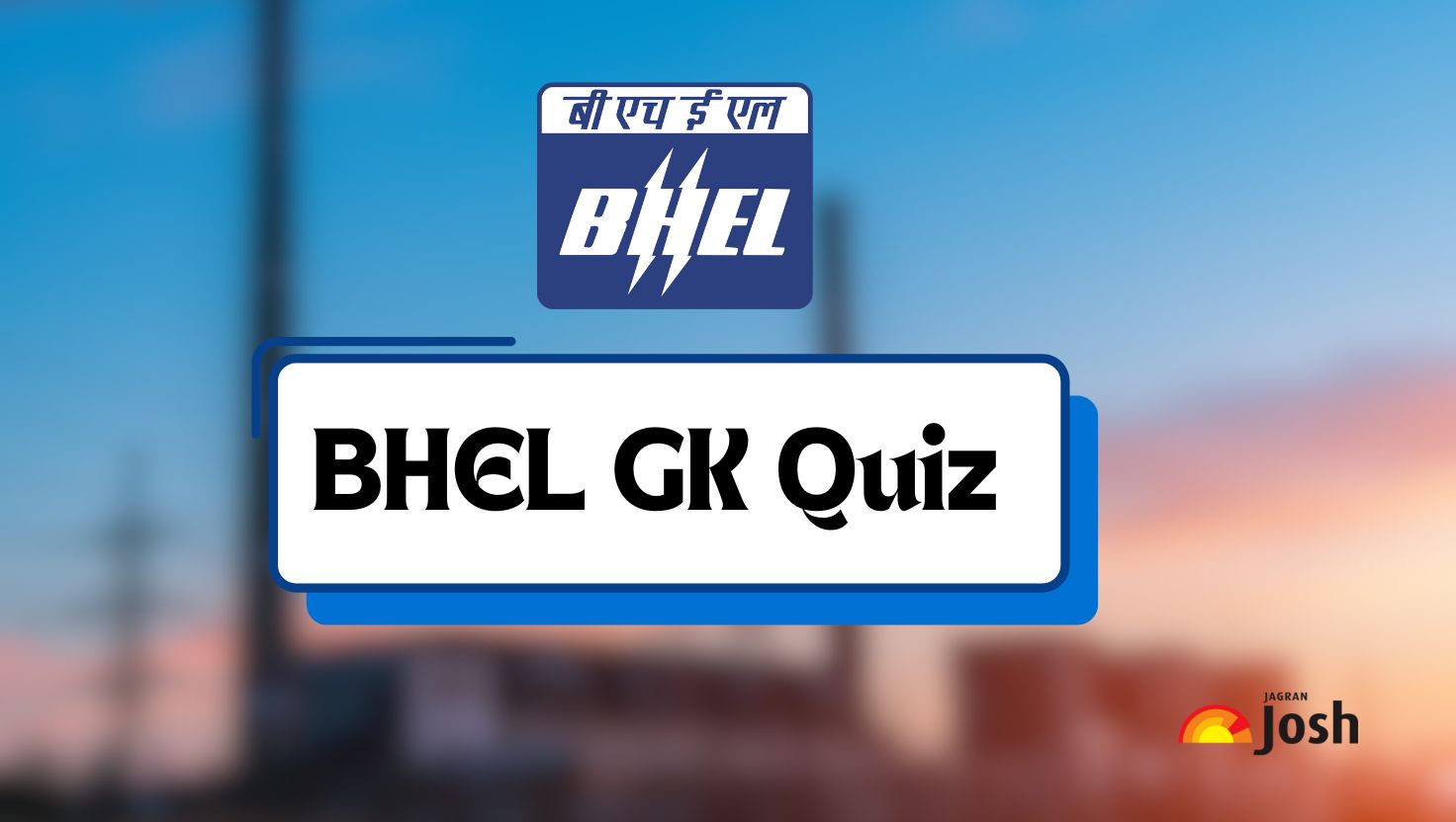 BHEL GK Quiz: Attempt 10 High-Scoring MCQs in 5 Minutes