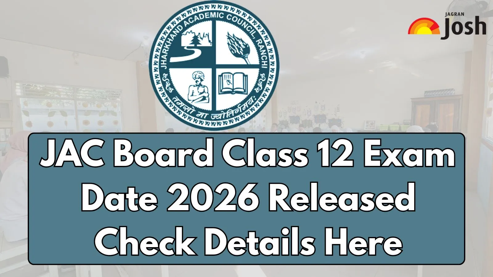 JAC 12th Exam Date 2026 Out