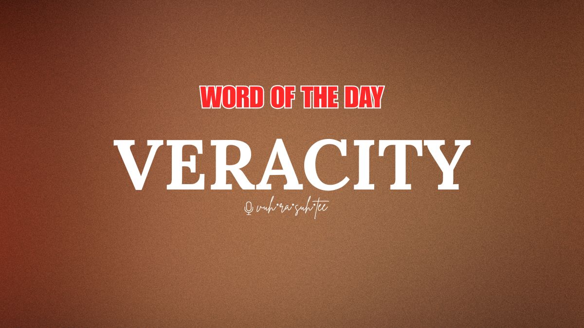 Word of the Day: Veracity