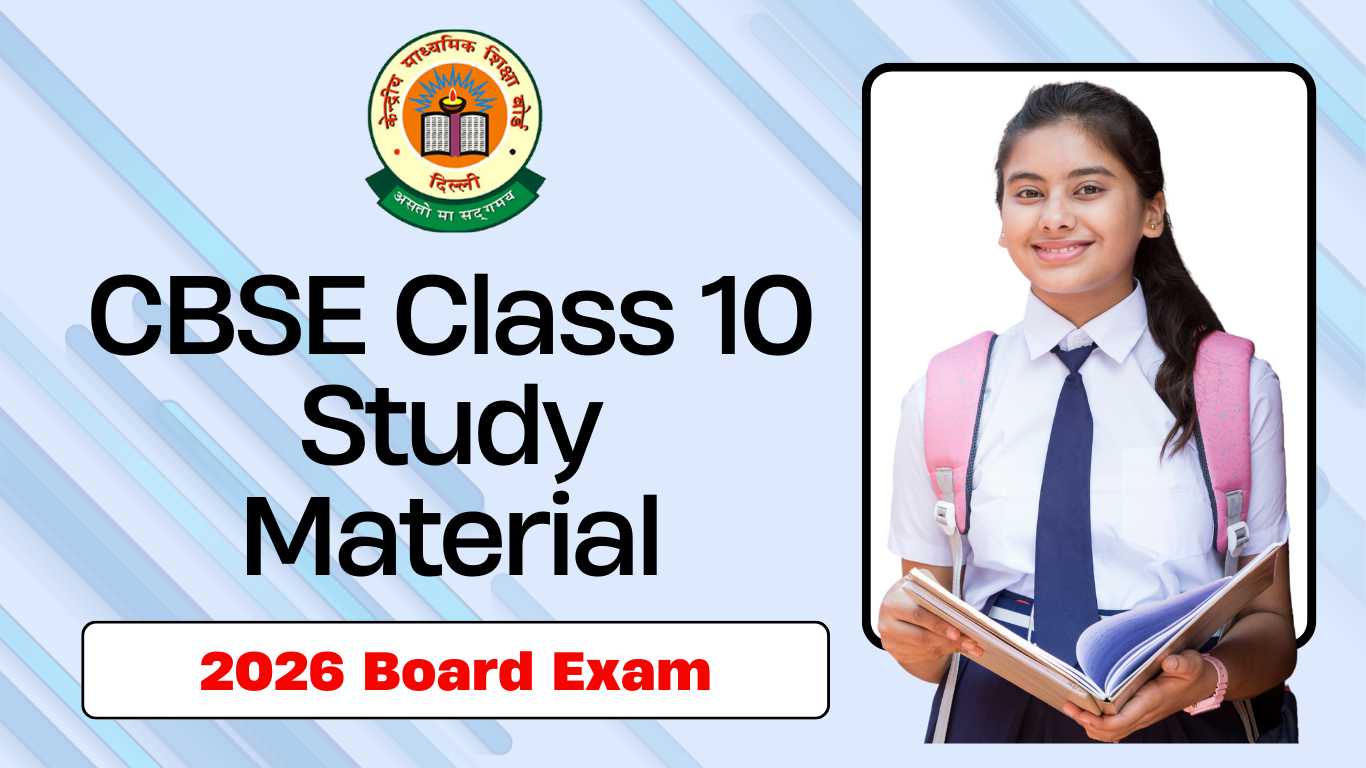 CBSE Class 10 Study Material for Board Exam 2026: Check for Complete Guide Here