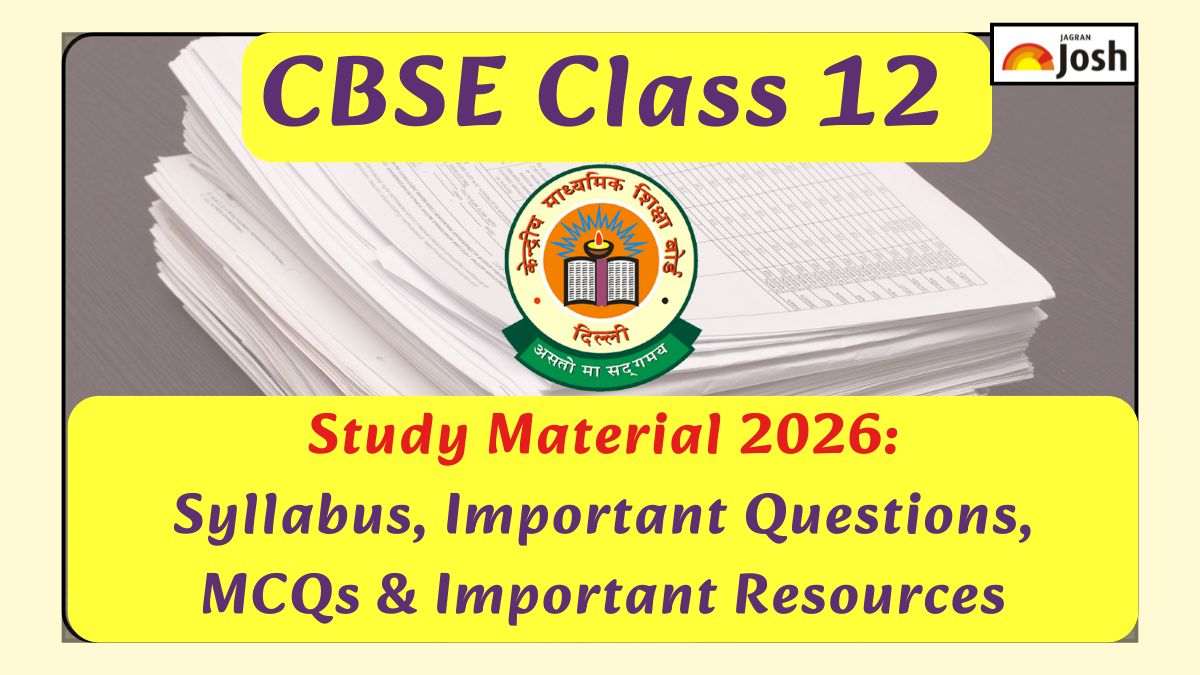 CBSE Class 12 Study Material 2026: Download Important Questions, MCQs, Syllabus, Deleted Topics, Sample Papers & Important Resources for Board Exam Preparation