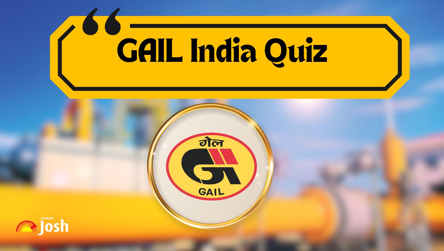 How Well Do You Really Know GAIL India? Guess a Quiz