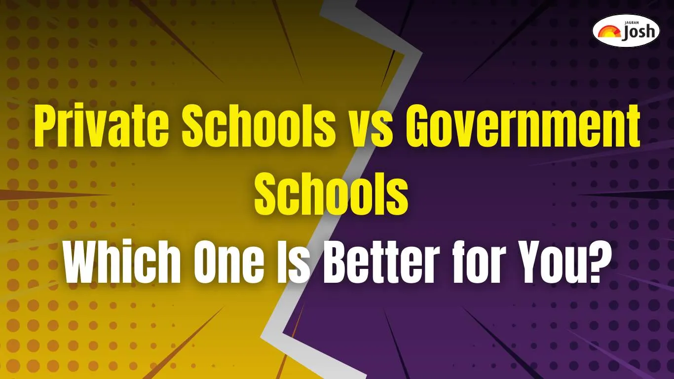 Private Schools vs Government Schools: Check for Key Differences to Choosing the Right Education