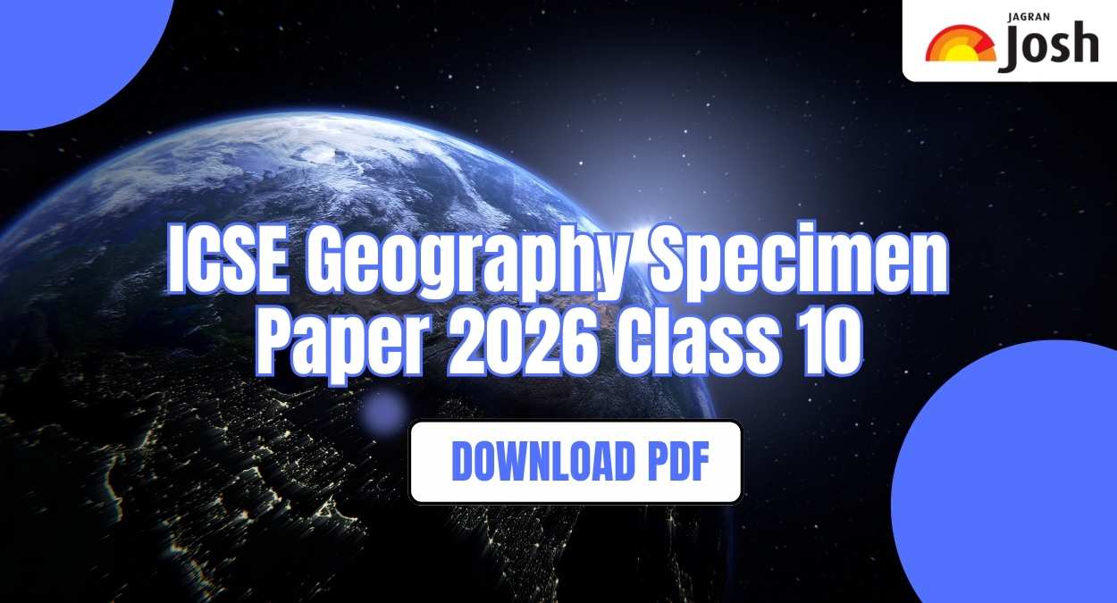 ICSE Geography Specimen Paper 2026 Class 10: CISCE Geography Sample Paper, Download PDF