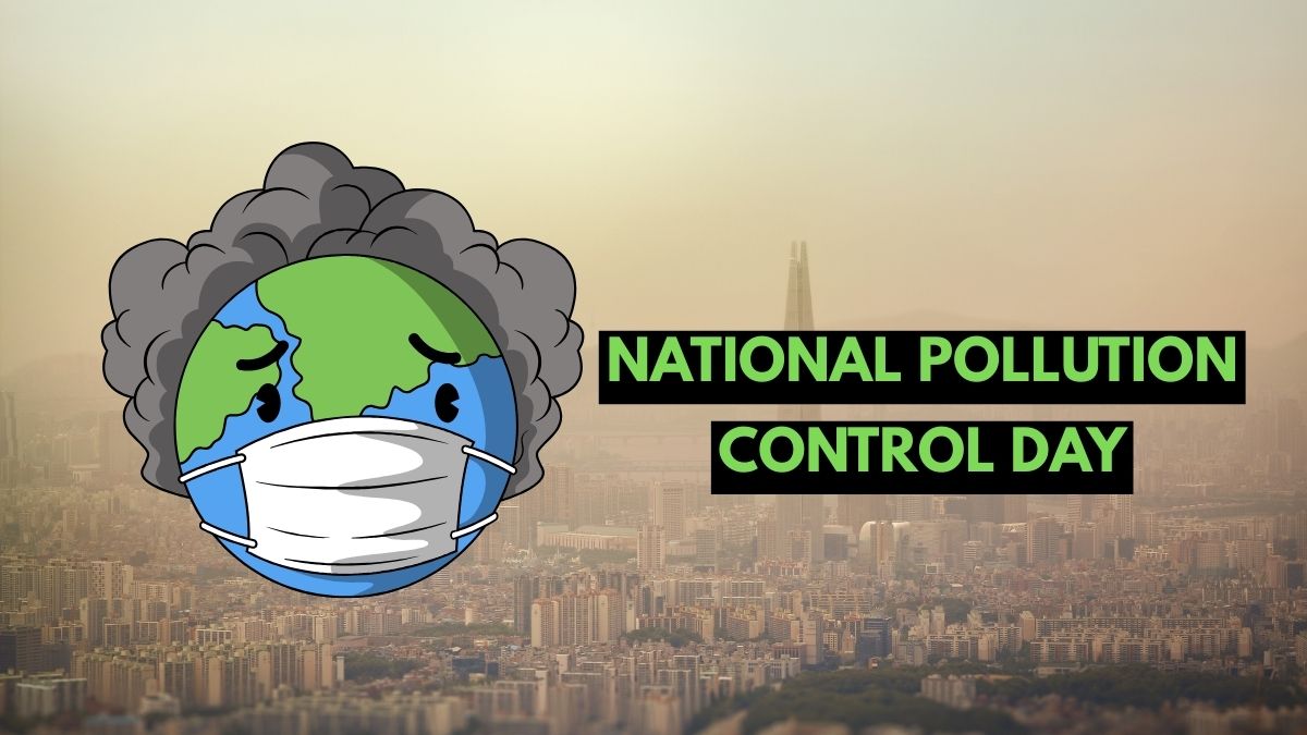 National Pollution Control Day 2025: History, Significance, Theme & Key Initiatives
