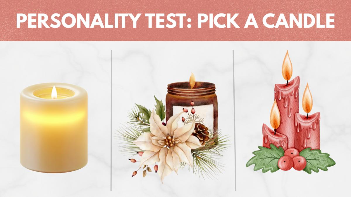 Personality Test: Choose a Candle To Find Out What Kind of Energy you Carry!