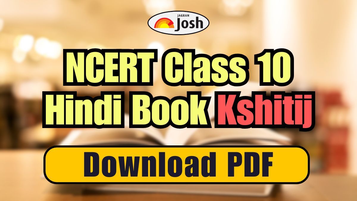 NCERT Class 10 Hindi Book Kshitij Part II: Download Chapter-Wise PDFs
