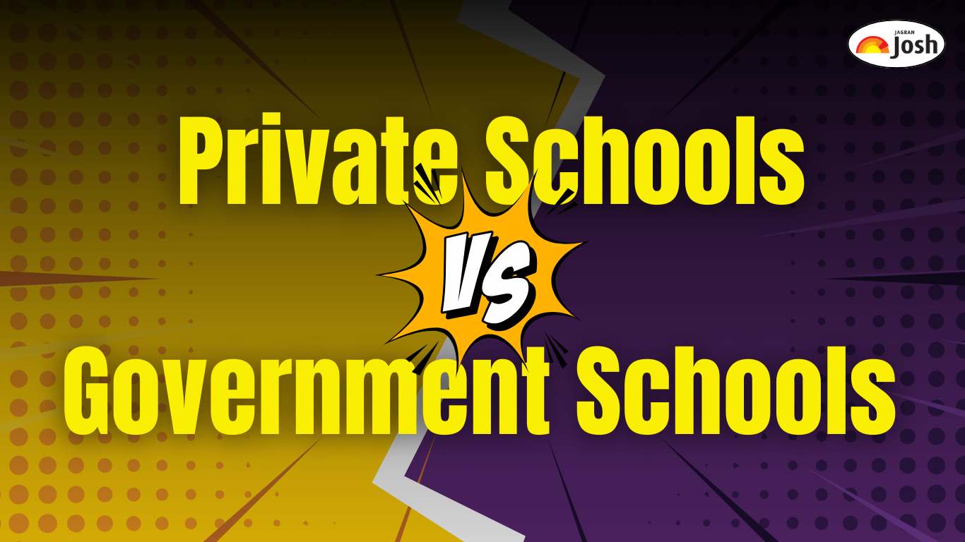 Private Schools vs Government Schools: Check Here for Key Differences

