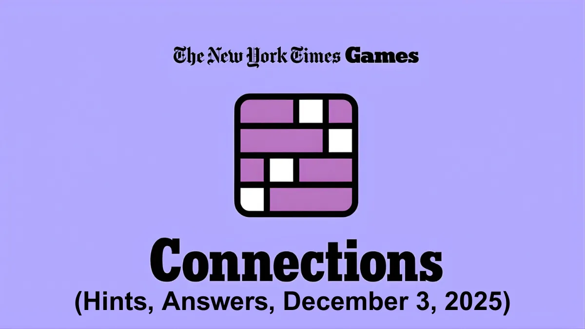NYT Connections Today, December 3, 2025