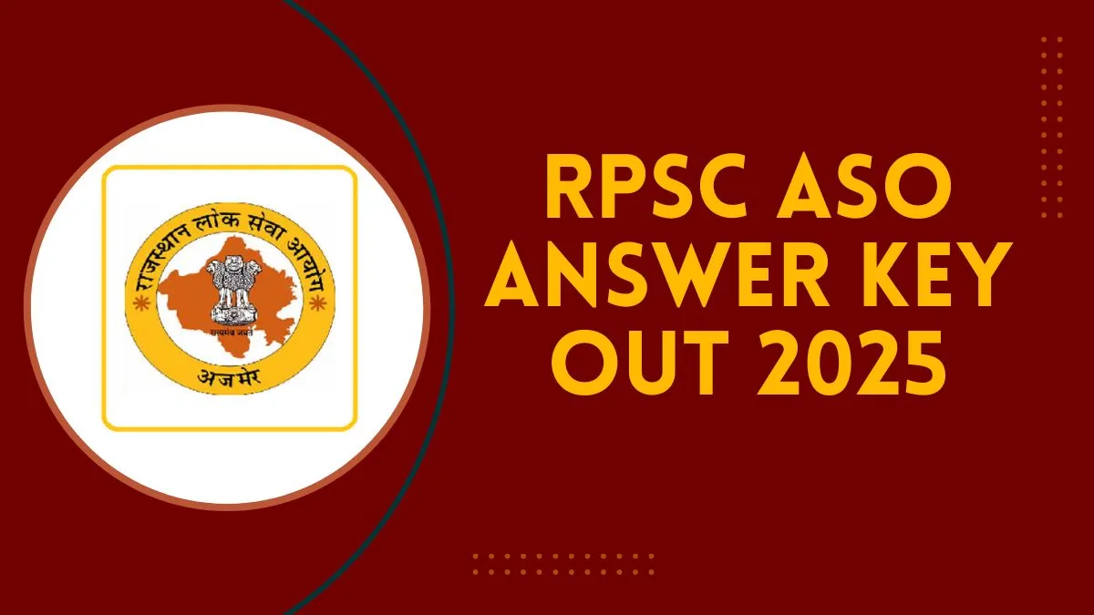 RPSC ASO Answer Key OUT 2025: एएसओ परीक्षा की उत्तर कुंजी जारी, जानें कब तक दर्ज करवाएं आपत्ति