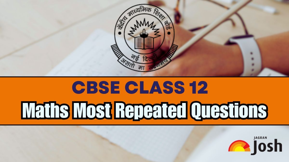 CBSE Class 12 Maths Most Repeated Questions PDF: Practice for Board Exam 2026