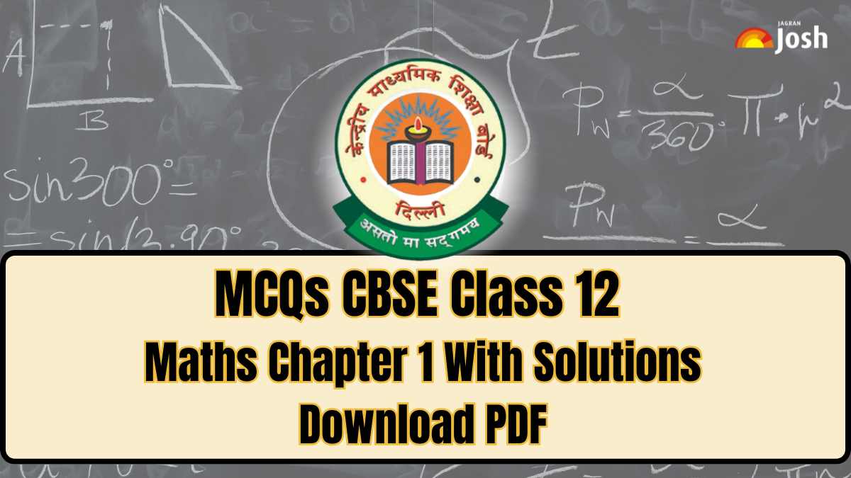 MCQs for CBSE Class 12 Maths Chapter 1 Relations and Functions With Solutions: Download PDF
