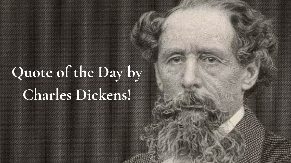 Quote of the Day by Charles Dickens: "The moment when you want to quit … 
