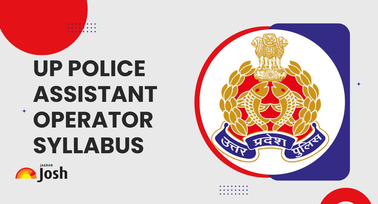 UP Police Assistant Operator Syllabus 2025 Out: Check Complete Subject-Wise Syllabus & Pattern
