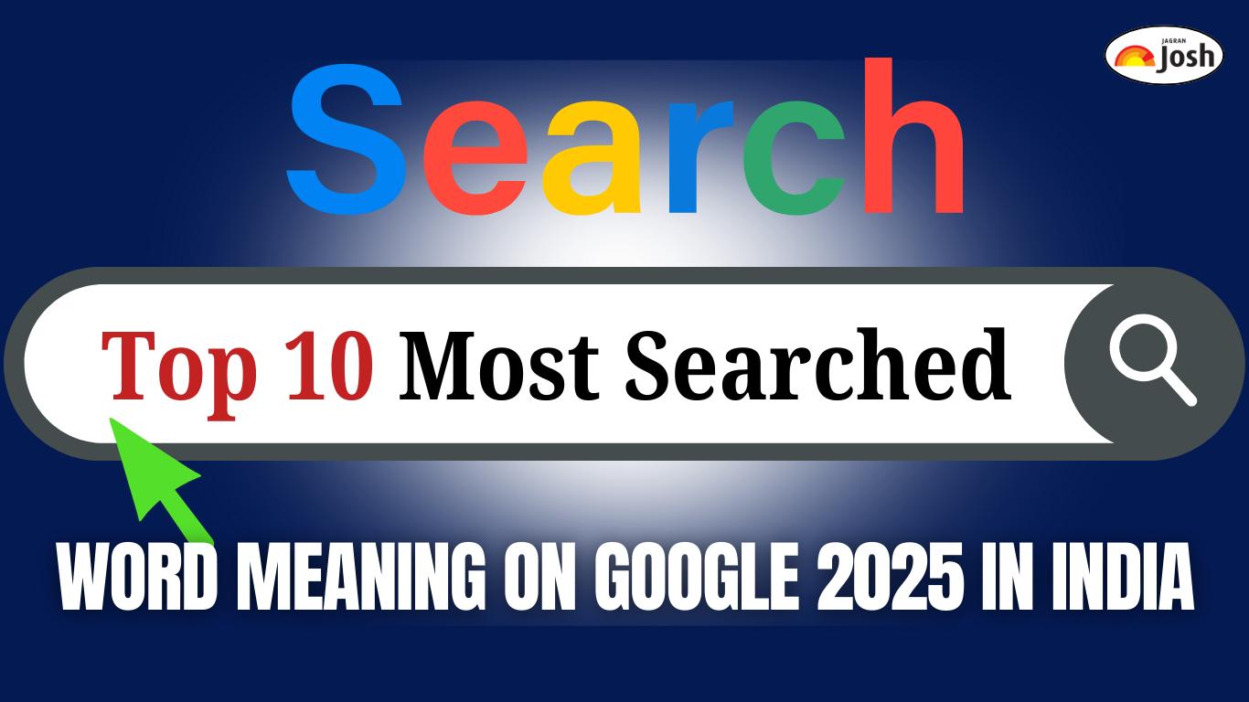 Top 10 Most Searched Word Meaning on Google 2025 in India