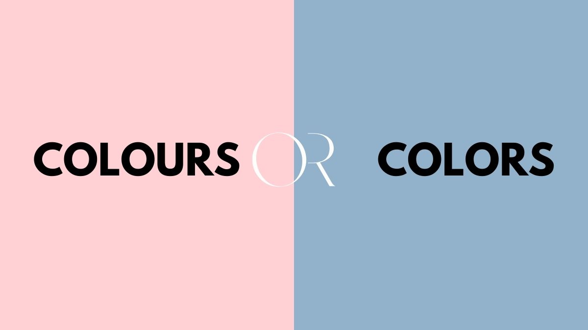 Colours or Colors- Which One is Correct?