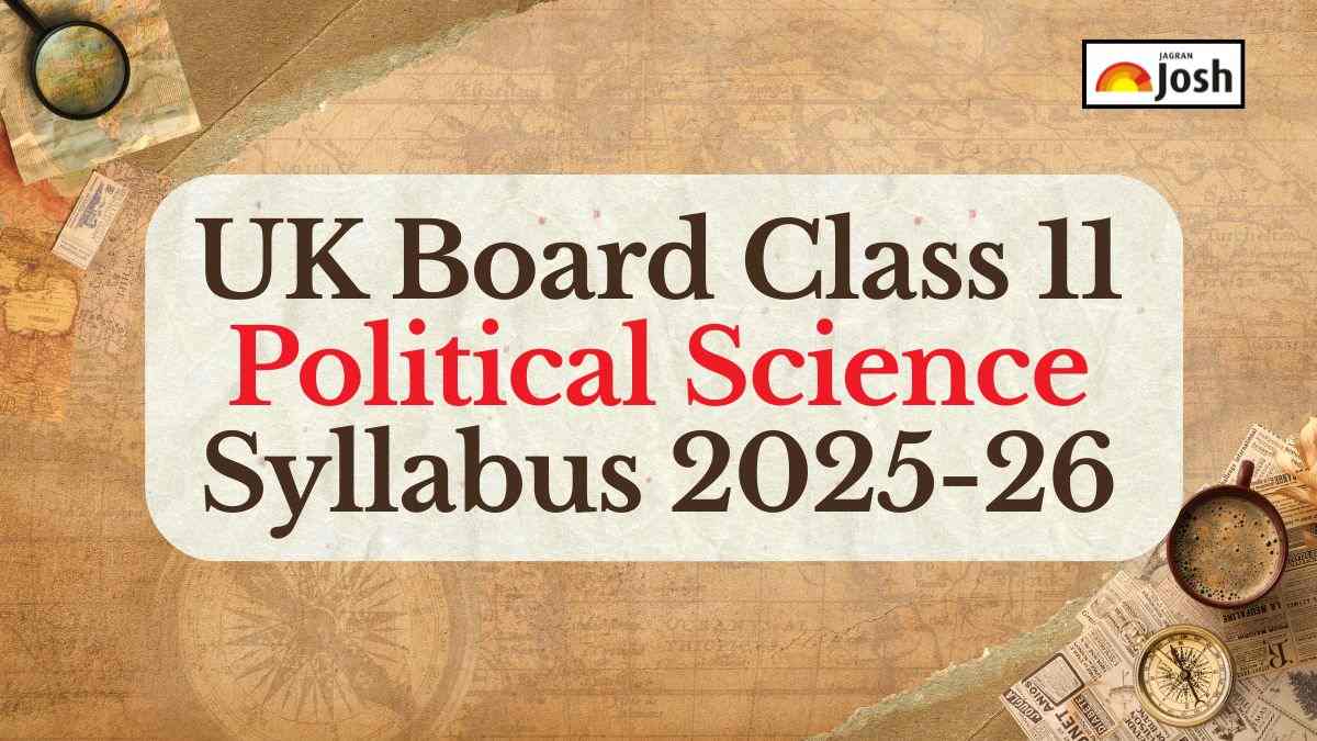UK Board Class 11 Political Science Syllabus 2025-26: Download FREE PDF