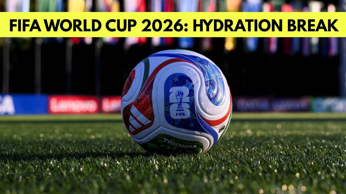 What Are World Cup 2026 Hydration Breaks? Rules and Timing Explained