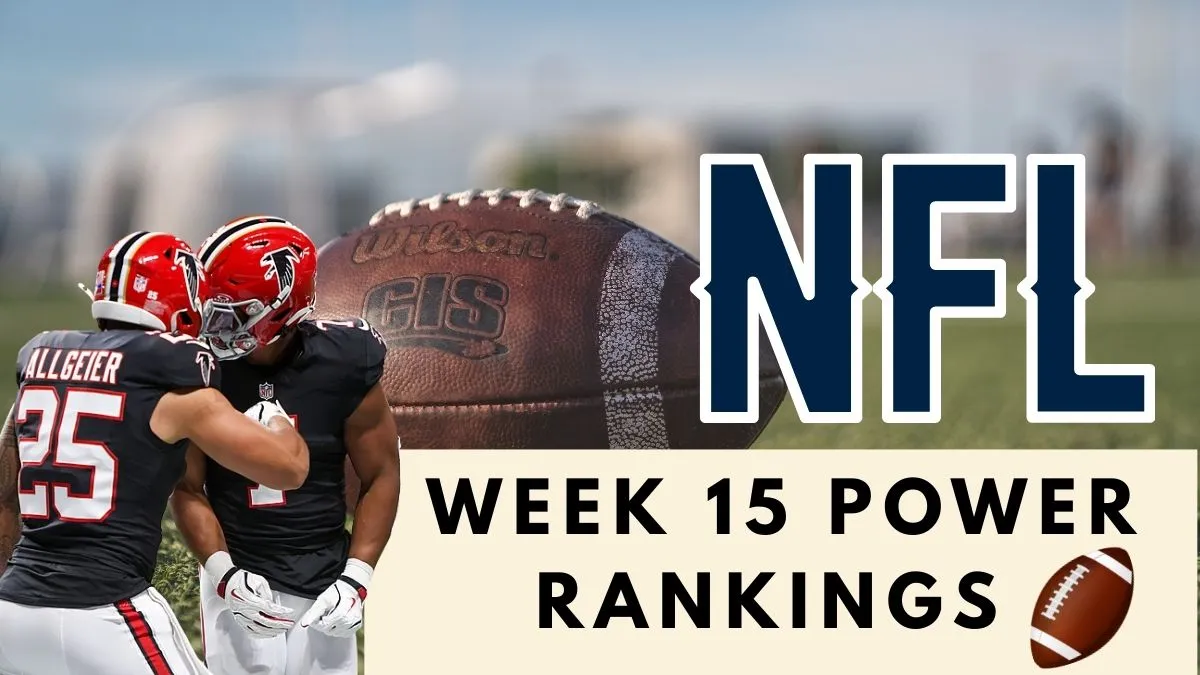 NFL Week 15 Power Rankings 2025